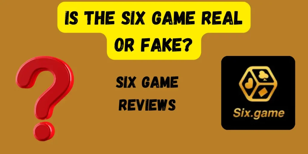 six game real or fake